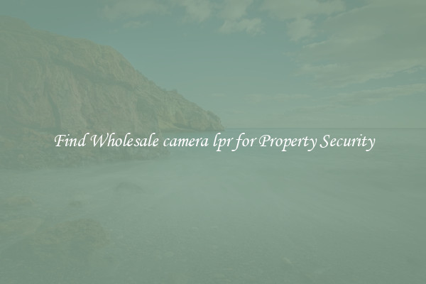 Find Wholesale camera lpr for Property Security