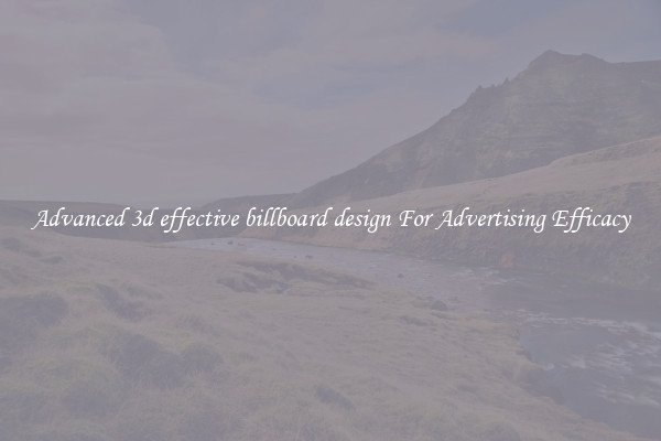 Advanced 3d effective billboard design For Advertising Efficacy