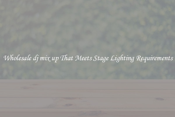 Wholesale dj mix up That Meets Stage Lighting Requirements