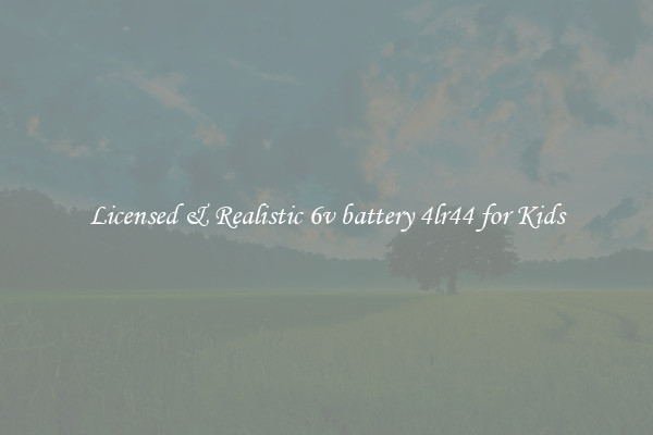 Licensed & Realistic 6v battery 4lr44 for Kids