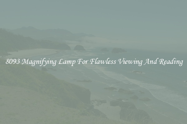 8093 Magnifying Lamp For Flawless Viewing And Reading