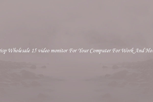 Crisp Wholesale 15 video monitor For Your Computer For Work And Home