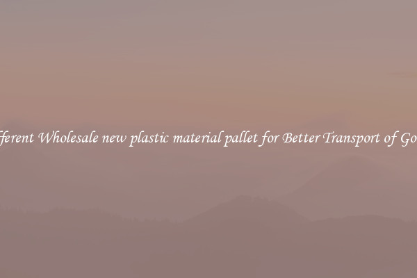 Different Wholesale new plastic material pallet for Better Transport of Goods 
