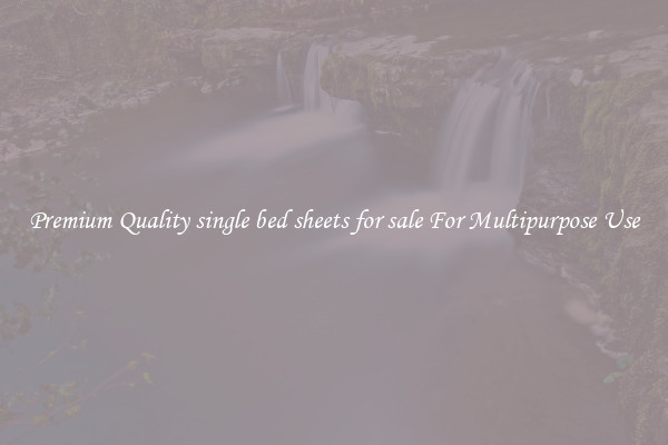 Premium Quality single bed sheets for sale For Multipurpose Use