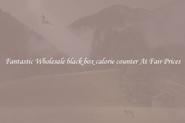 Fantastic Wholesale black box calorie counter At Fair Prices