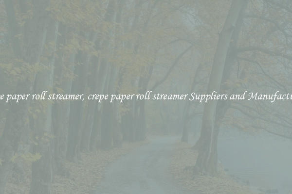 crepe paper roll streamer, crepe paper roll streamer Suppliers and Manufacturers