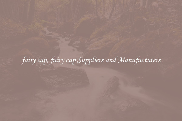 fairy cap, fairy cap Suppliers and Manufacturers