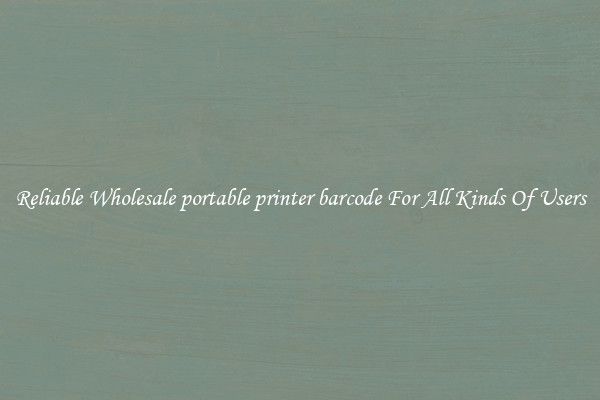 Reliable Wholesale portable printer barcode For All Kinds Of Users