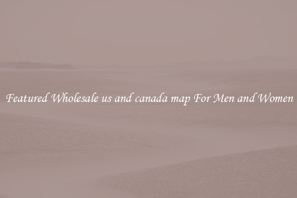 Featured Wholesale us and canada map For Men and Women