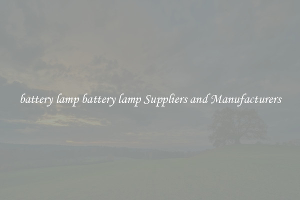 battery lamp battery lamp Suppliers and Manufacturers