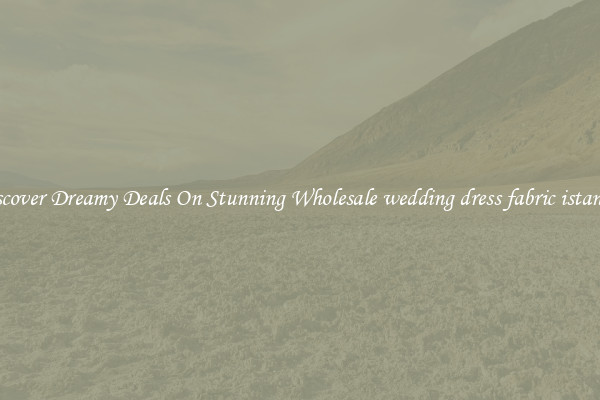 Discover Dreamy Deals On Stunning Wholesale wedding dress fabric istanbul