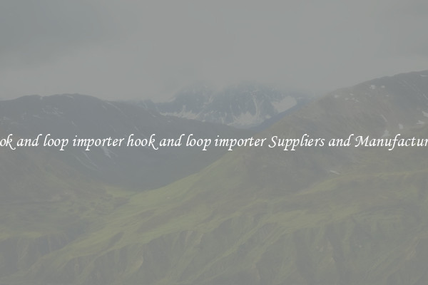 hook and loop importer hook and loop importer Suppliers and Manufacturers
