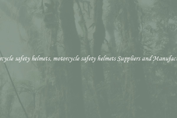 motorcycle safety helmets, motorcycle safety helmets Suppliers and Manufacturers